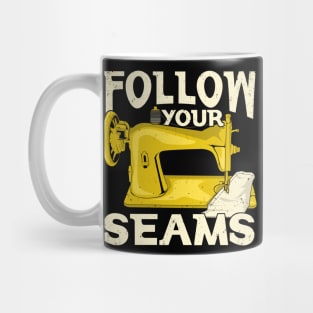 Follow Your Seams Sewing Machine Sewer Gift Mug